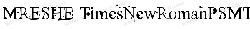MRESHE TimesNewRomanPSMT字体转换